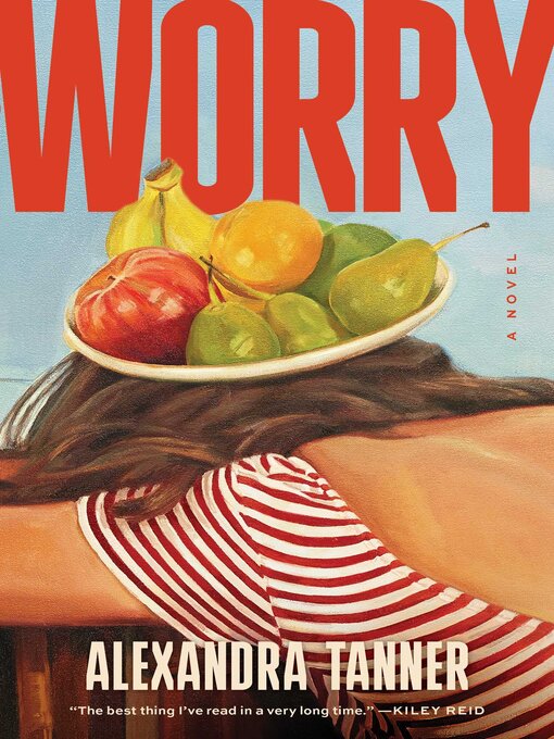 Title details for Worry by Alexandra Tanner - Available